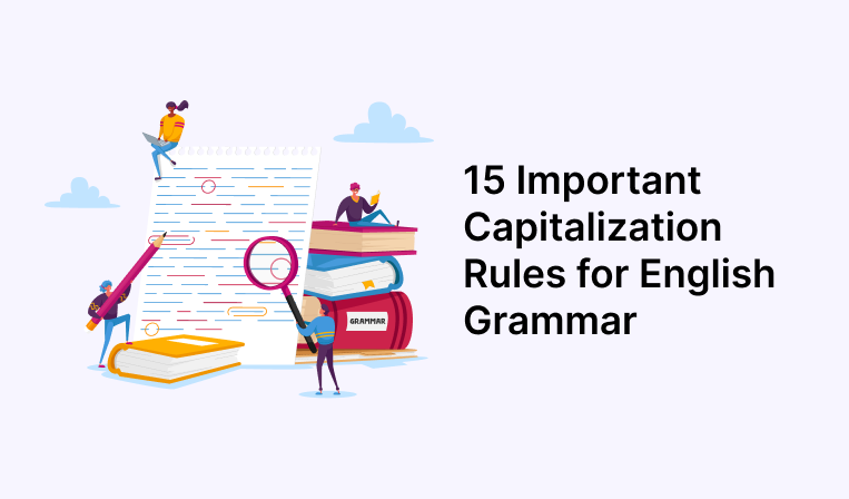 15 Capitalization Rules for English Grammar [With Examples]